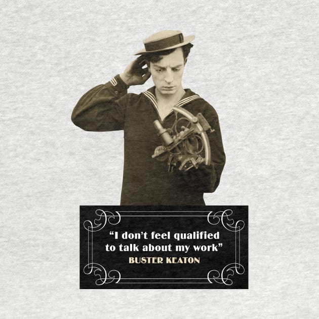 Buster Keaton Quotes: “I Don’t Feel Qualified To Talk About My Work” by PLAYDIGITAL2020